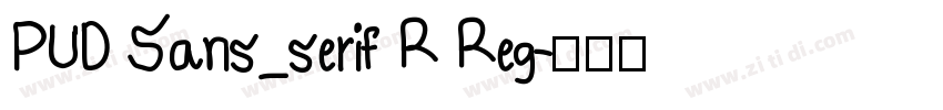 PUD Sans_serif R Reg字体转换